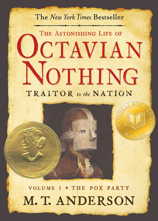 The Astonishing Life of Octavian Nothing, Traitor to the Nation, Volume I by M. T. Anderson