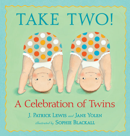 Take Two! by J. Patrick Lewis and Jane Yolen
