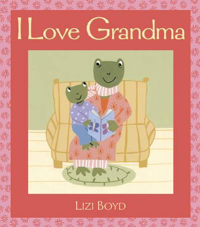 I Love Grandma by Lizi Boyd