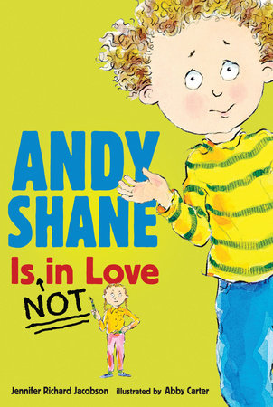 Andy Shane is NOT in Love by Jennifer Richard Jacobson