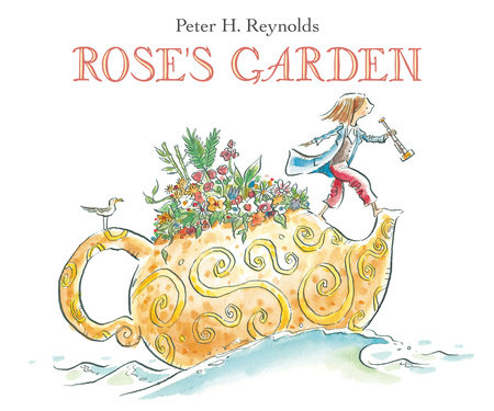 Rose's Garden by Peter H. Reynolds