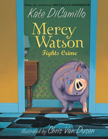 Mercy Watson Fights Crime by Kate DiCamillo
