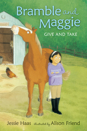 Bramble and Maggie: Give and Take by Jessie Haas