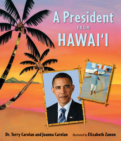 A President from Hawaii by Joanna Carolan and Dr. Terry Carolan