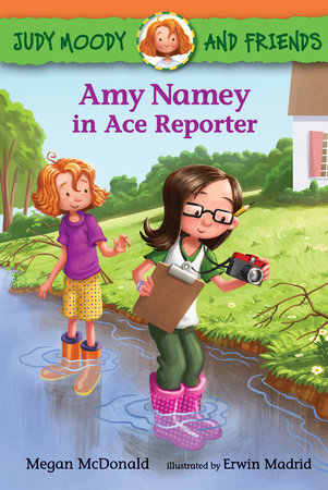 Judy Moody and Friends: Amy Namey in Ace Reporter by Megan McDonald