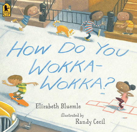 How Do You Wokka-Wokka? by Elizabeth Bluemle