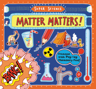 Super Science: Matter Matters!