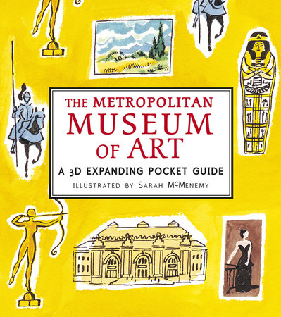 The Metropolitan Museum of Art: A 3D Expanding Pocket Guide by Sarah McMenemy
