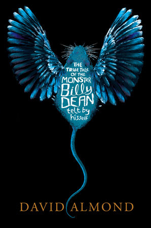 The True Tale of the Monster Billy Dean by David Almond