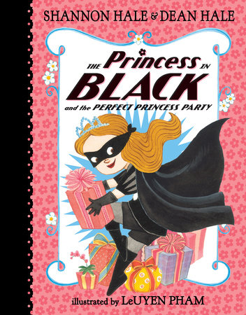 The Princess in Black and the Perfect Princess Party by Shannon Hale and Dean Hale