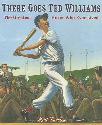 There Goes Ted Williams by Matt Tavares