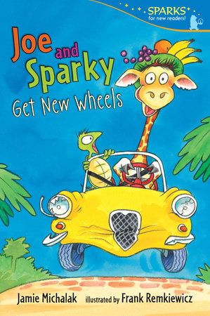Joe and Sparky Get New Wheels by Jamie Michalak