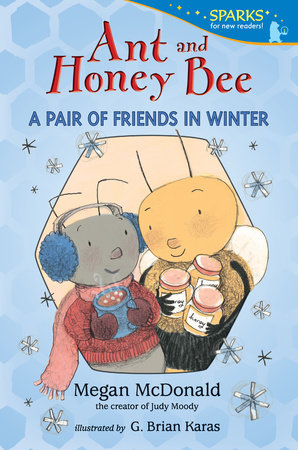 Ant and Honey Bee: A Pair of Friends in Winter by Megan McDonald