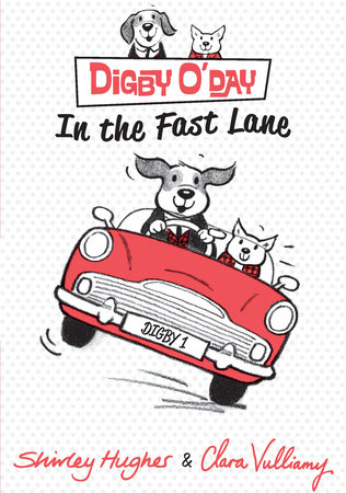Digby O'Day in the Fast Lane by Shirley Hughes