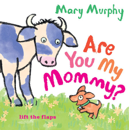 Are You My Mommy? by Mary Murphy