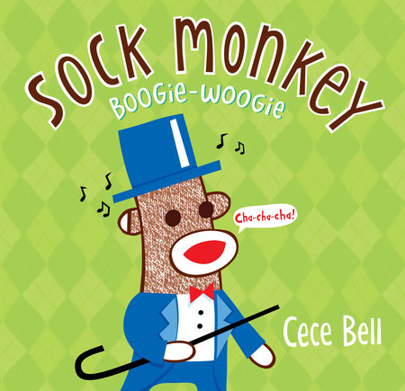 Sock Monkey Boogie Woogie by Cece Bell; Illustrated by Cece Bell