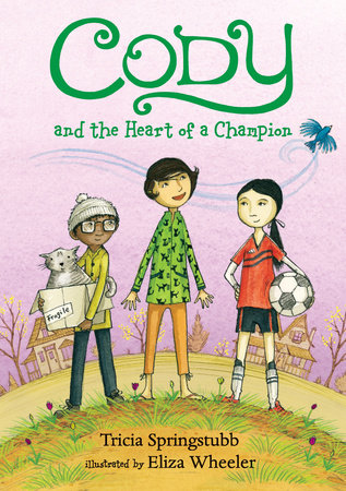 Cody and the Heart of a Champion by Tricia Springstubb