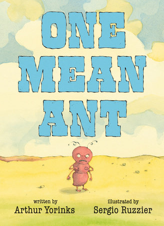 One Mean Ant by Arthur Yorinks