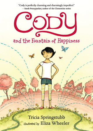 Cody and the Fountain of Happiness by Tricia Springstubb