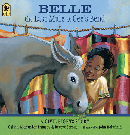 Belle, The Last Mule at Gee's Bend by Calvin Alexander Ramsey and Bettye Stroud
