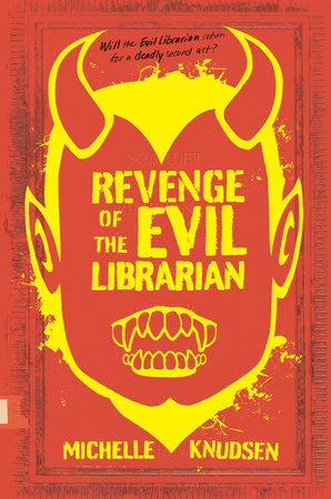 Revenge of the Evil Librarian by Michelle Knudsen