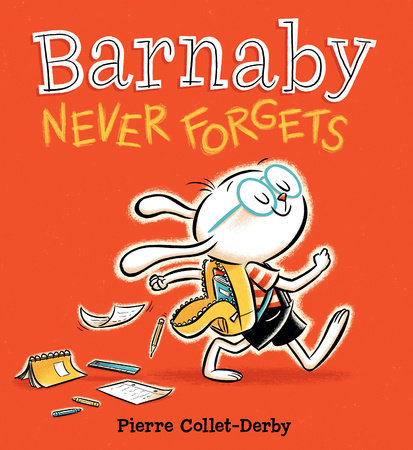 Barnaby Never Forgets by Pierre Collet-Derby