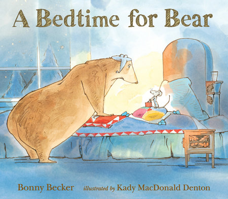A Bedtime for Bear by Bonny Becker