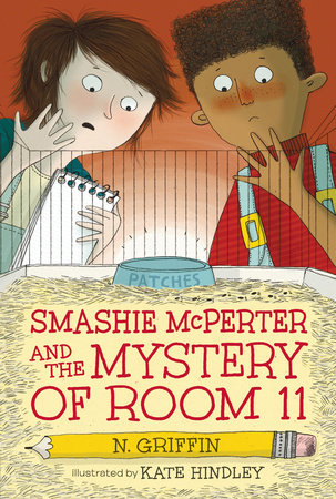 Smashie McPerter and the Mystery of Room 11 by N. Griffin; Illustrated by Kate Hindley