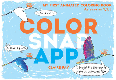 Color, Snap, App! by Claire Fay