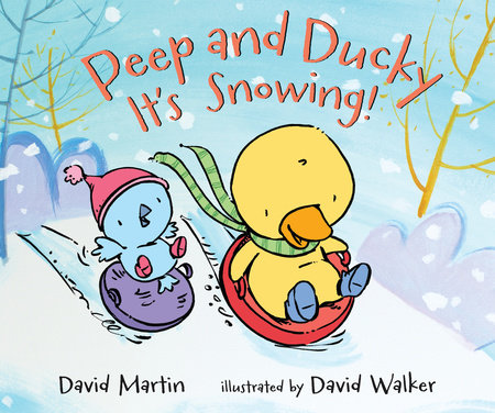 Peep and Ducky It's Snowing! by David Martin