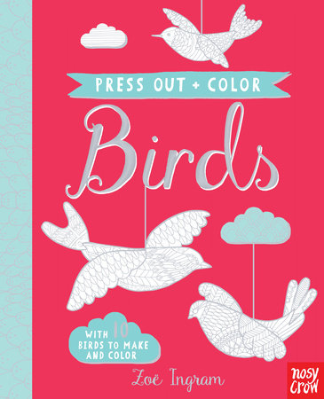 Press Out and Color: Birds by Nosy Crow