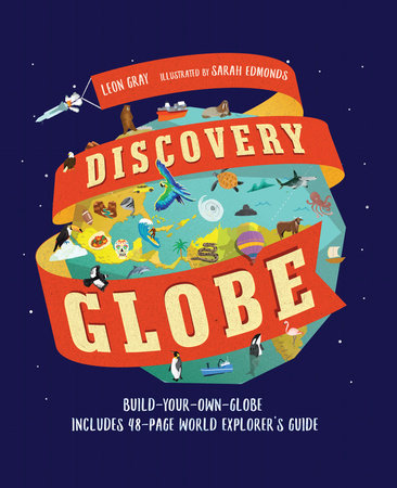 Discovery Globe: Build-Your-Own Globe Kit by Leon Gray