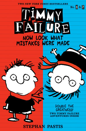 Timmy Failure: Now Look What Mistakes Were Made by Stephan Pastis