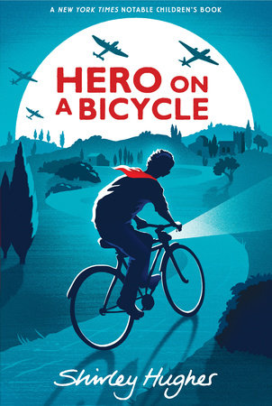 Hero on a Bicycle by Shirley Hughes