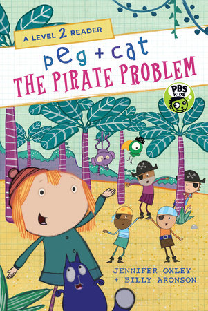 Peg + Cat: The Pirate Problem: A Level 2 Reader by Jennifer Oxley and Billy Aronson
