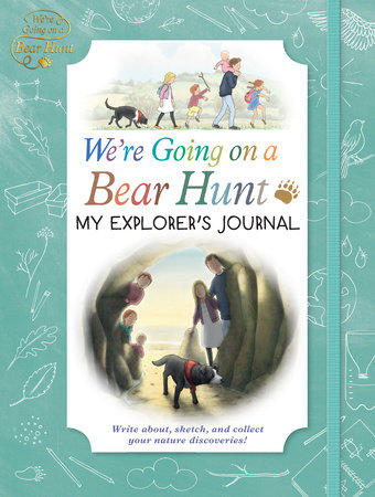We're Going on a Bear Hunt: My Explorer's Journal by Bear Hunt Films Ltd.