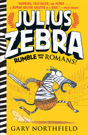 Julius Zebra: Rumble with the Romans! by Gary Northfield