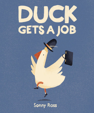 Duck Gets a Job by Sonny Ross