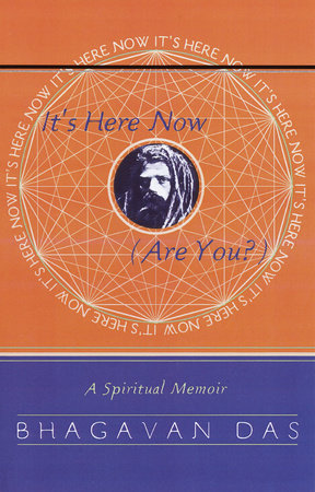 It's Here Now (Are You?) by Bhagavan Das