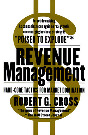 Revenue Management by Robert G. Cross