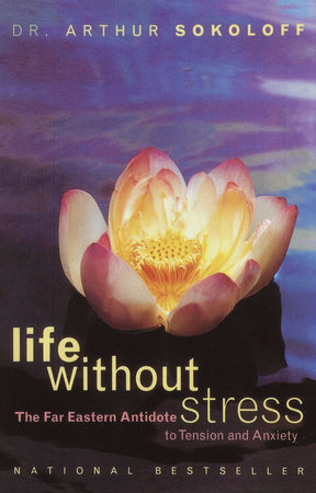 Life Without Stress by Arthur Sokoloff