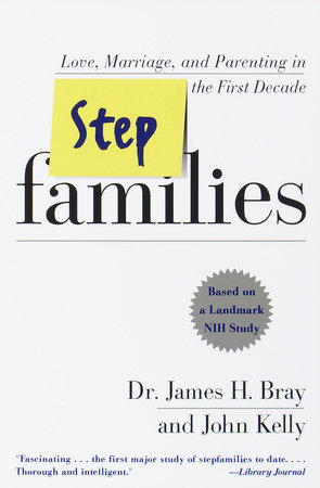 Stepfamilies by James H. Bray and John Kelly