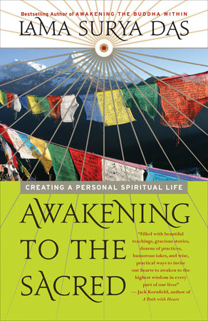 Awakening to the Sacred by Lama Surya Das