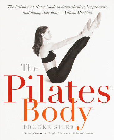 The Pilates Body by Brooke Siler