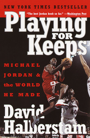 Playing for Keeps by David Halberstam