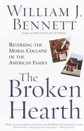 The Broken Hearth by William J. Bennett
