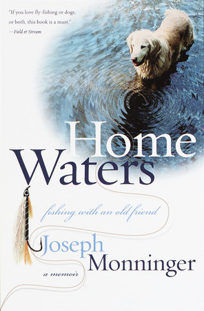 Home Waters by Joseph Monninger