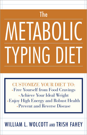 The Metabolic Typing Diet by William L. Wolcott and Trish Fahey