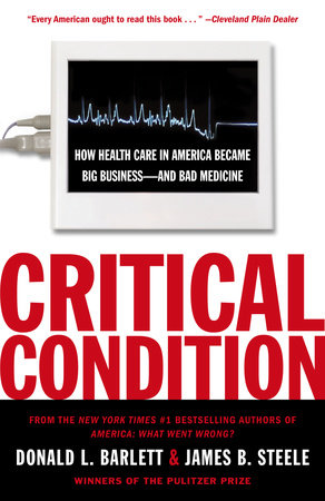 Critical Condition by Donald L. Barlett and James B. Steele