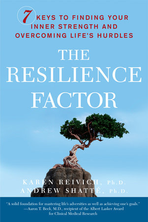 The Resilience Factor by Karen Reivich and Andrew Shatte, Ph.D.